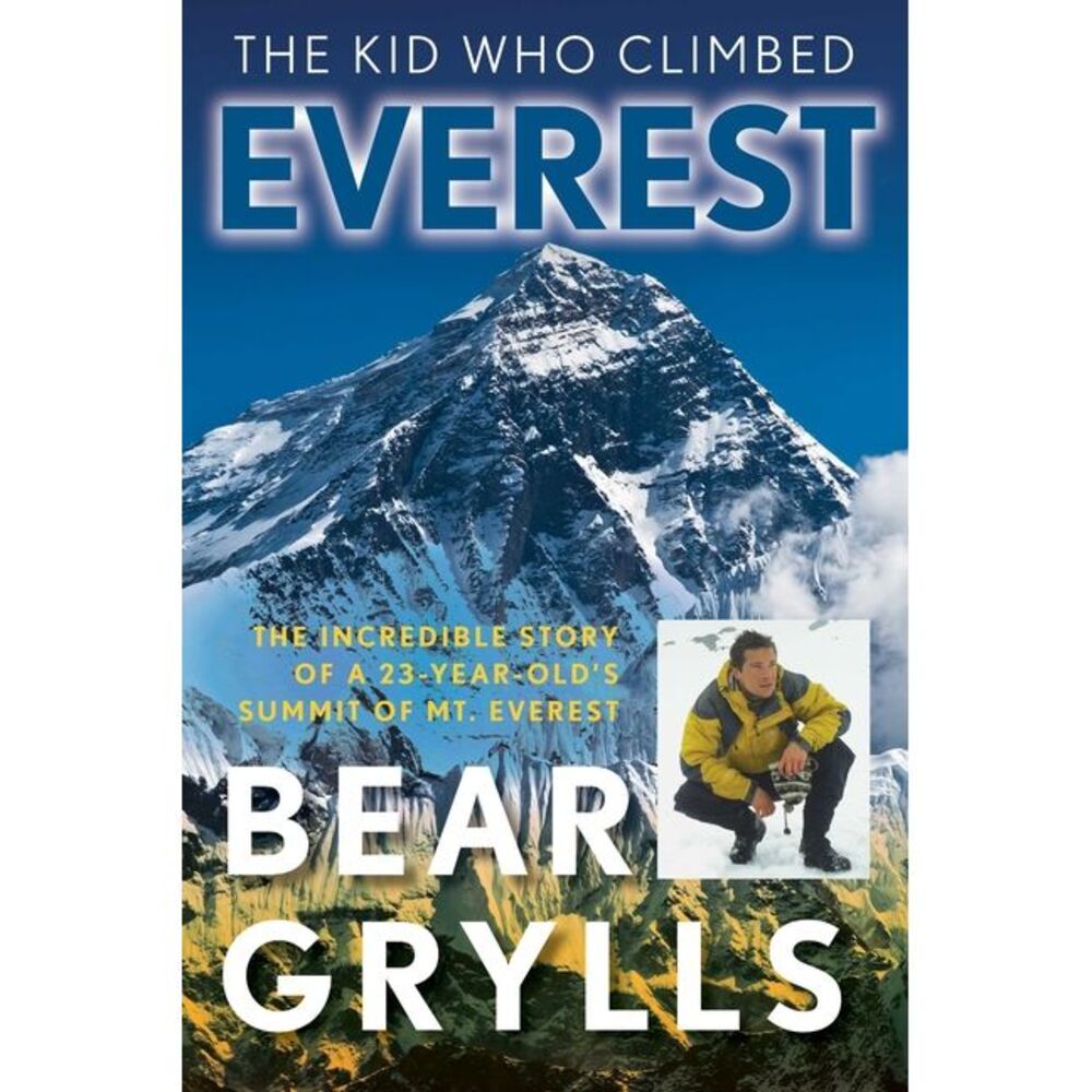 The Kid Who Climbed Everest: The Incredible Story Of A 23-Year-Old's Summit Of M